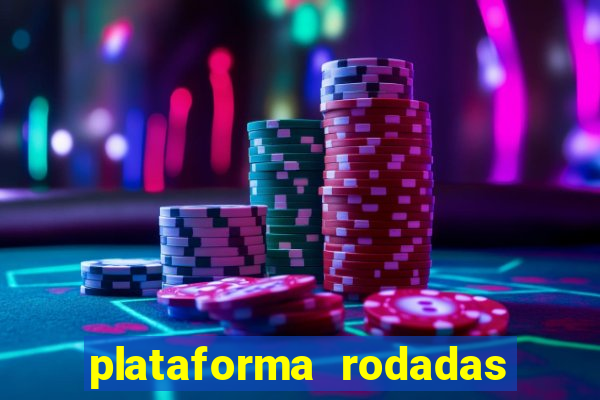 plataforma rodadas gratis sem deposito